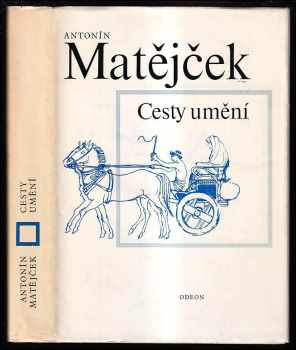 Antonín Matějček: Cesty umění