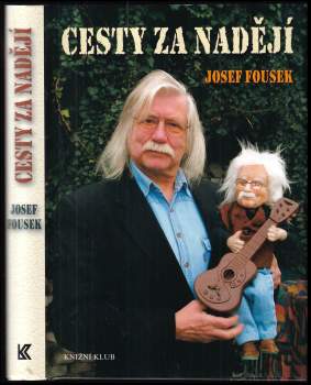 Josef Fousek: Cesty za nadějí