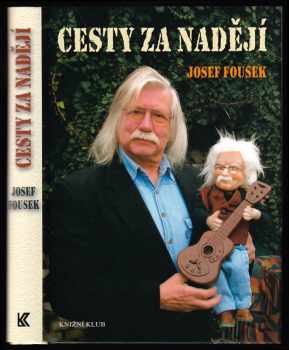 Cesty za nadějí - Josef Fousek (2008, Knižní klub) - ID: 1252902