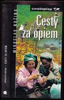 Cesty za opiem - Miroslav Nožina (2001, Nakladatelství Lidové noviny) - ID: 366258