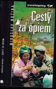 Cesty za opiem - Miroslav Nožina (2001, Nakladatelství Lidové noviny) - ID: 772532