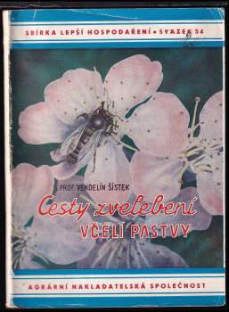 Vendelín Šístek: Cesty zvelebení včelí pastvy