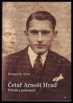 Richard M Sicha: Četař Arnošt Hrad