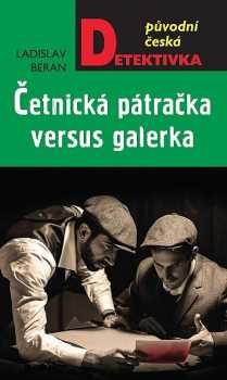 Četnická pátračka versus galerka