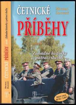 Michal Dlouhý: Četnické příběhy, aneb, Záhadné historky z pátrací služby