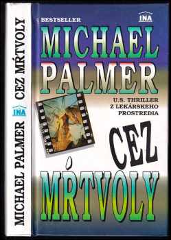 Cez mŕtvoly - Michael Palmer (1992, INA) - ID: 406360