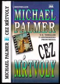 Michael Palmer: Cez mŕtvoly