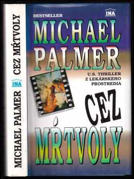 Michael Palmer: Cez mŕtvoly