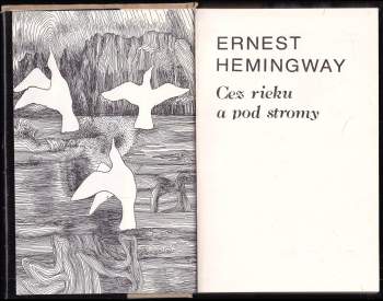 Ernest Hemingway: Cez rieku a pod stromy