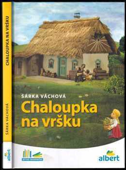 Chaloupka na vršku - Šárka Váchová (2015, Albatros) - ID: 812965