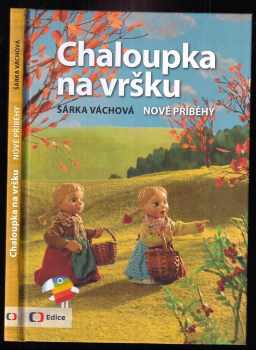 Šárka Váchová: Chaloupka na vršku