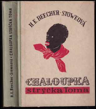 Harriet Beecher Stowe: Chaloupka strýčka Toma