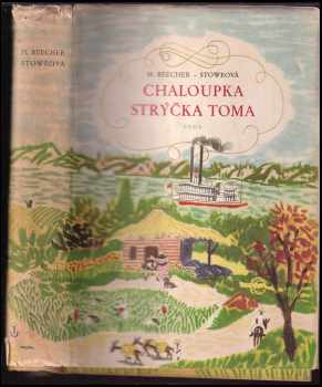 Harriet Beecher Stowe: Chaloupka strýčka Toma