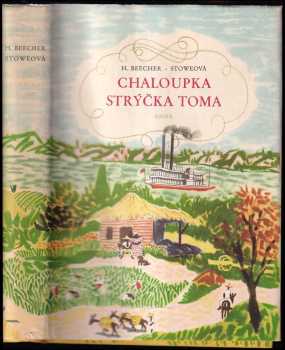 Harriet Beecher Stowe: Chaloupka strýčka Toma