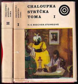 Harriet Beecher Stowe: Chaloupka strýčka Toma