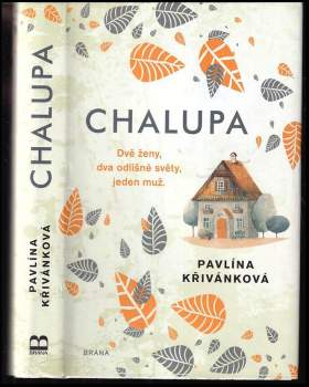 Pavlína Křivánková: Chalupa