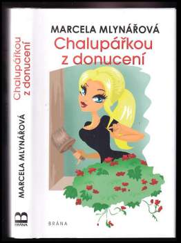 Marcela Mlynářová: Chalupářkou z donucení