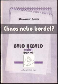 Chaos nebo bordel?