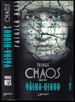 Patrick Ness: Chaos : trilogie Kniha třetí, Válka Hluku.