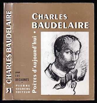 Charles Baudelaire: Charles Baudelaire Poètes d'aujourd'hui