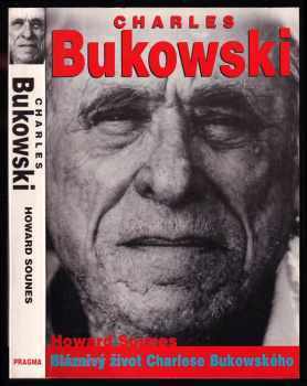 Howard Sounes: Charles Bukowski