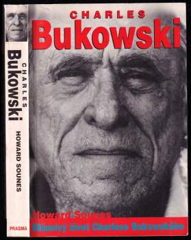 Howard Sounes: Charles Bukowski