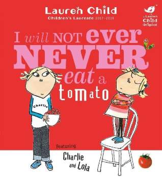 Charlie and Lola: I Will Not Ever Never Eat a Tomato Board Book