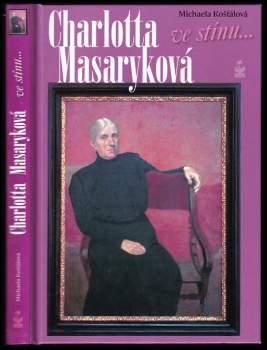 Charlotta Garrigue Masaryková : ve stínu