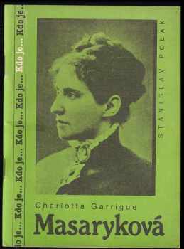 Stanislav Polák: Charlotta Garrigue Masaryková