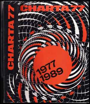 Charta 77 : 1977-1989 : od morální k demokratické revoluci : dokumentace (1990, Československé dokumentační středisko nezávislé literatury) - ID: 318746