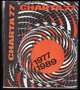 Charta 77 : 1977-1989 : od morální k demokratické revoluci : dokumentace (1990, Československé dokumentační středisko nezávislé literatury) - ID: 344352