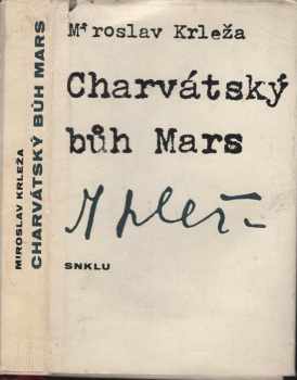 Miroslav Krleža: Charvátský bůh Mars