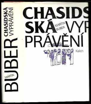Martin Buber: Chasidská vyprávění : Martin Buber , z německého originálu... přeložila Alena Bláhová