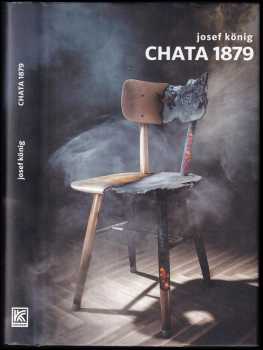 Josef König: Chata 1879