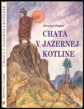 Jaroslav Foglar: Chata v Jazernej kotline