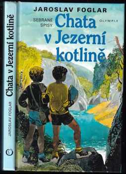 Jaroslav Foglar: Chata v Jezerní kotlině