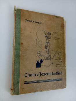 Jaroslav Foglar: Chata v Jezerní kotlině