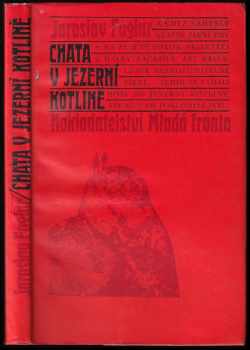 Chata v Jezerní kotlině : kniha podivuhodných příhod a Velikého přátelství - Jaroslav Foglar (1969, Mladá fronta) - ID: 752798