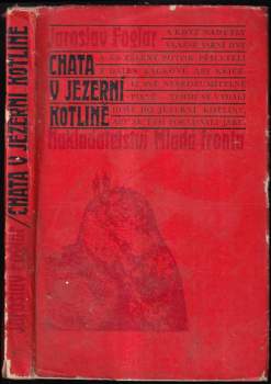 Chata v Jezerní kotlině : kniha podivuhodných příhod a Velikého přátelství - Jaroslav Foglar (1969, Mladá fronta) - ID: 761613