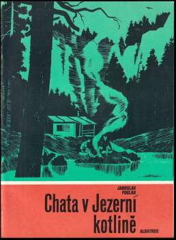 Jaroslav Foglar: Chata v Jezerní kotlině