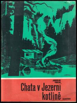 Jaroslav Foglar: Chata v Jezerní kotlině