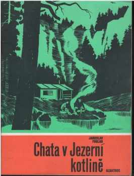 Jaroslav Foglar: Chata v Jezerní kotlině