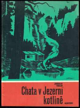 Jaroslav Foglar: Chata v Jezerní kotlině