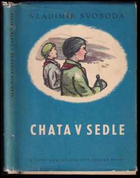 Chata v sedle - Vladimír Svoboda (1951, Státní nakladatelství dětské knihy) - ID: 556879