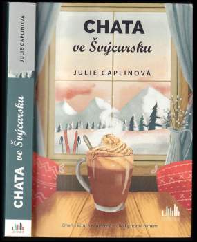 Julie Caplinová,: Chata ve Švýcarsku