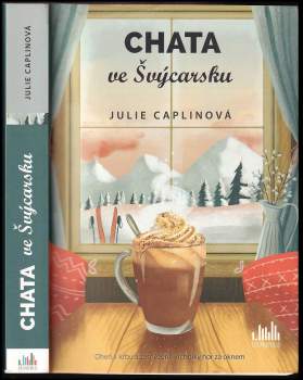 Julie Caplinová,: Chata ve Švýcarsku