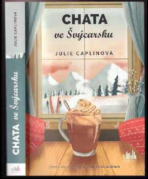 Julie Caplin: Chata ve Švýcarsku