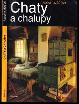 Radomír Měšťan: Chaty a chalupy