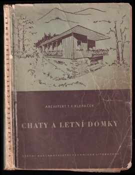 Tomáš František Klepáček: Chaty a letní domky