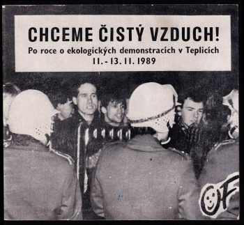 Chceme čistý vzduch! Po roce o ekologických demonstracích v Teplicích 11.-13.11.1989